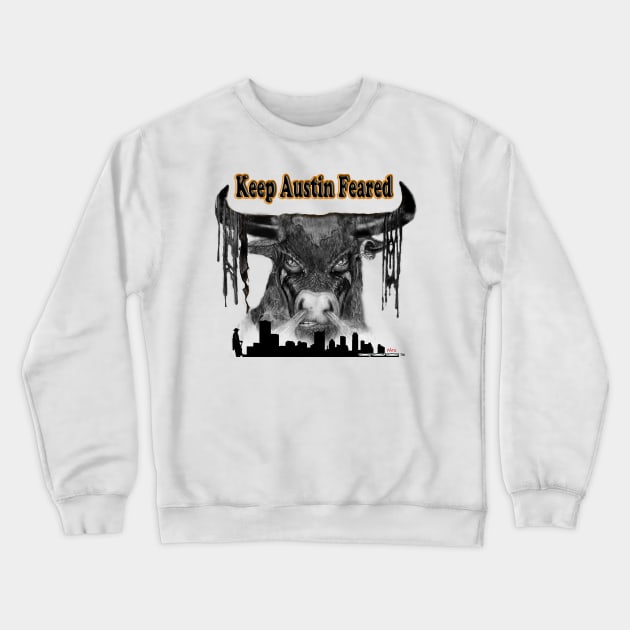 Keep Austin Feared Crewneck Sweatshirt by Tees by Noz